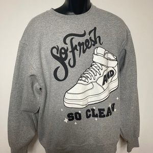 So Fresh and So Clean Sweatshirt